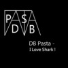 DB Pasta - I Love Shark ! 