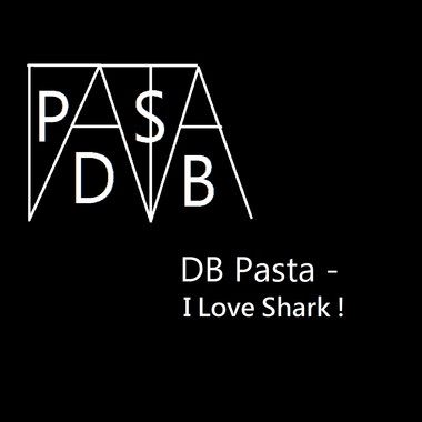 DB Pasta - I Love Shark ! 