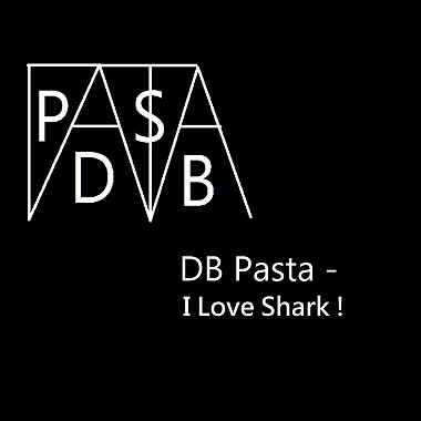 DB Pasta - I Love Shark ! 