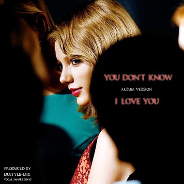 you don't know i love you