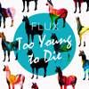 Too Young To Die