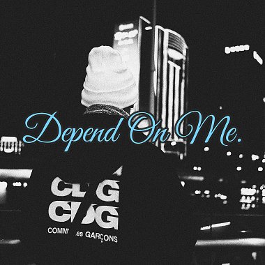 Depend On Me