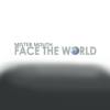 05 Face The World