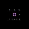 Now or Never