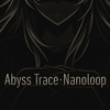 Abyss Trace·Nanoloop