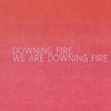 Downing Fire - Without Oxygen