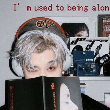I’m used to being alone