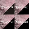 Whatever ?