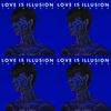 Joy Ginger - Love is Illusion