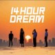 14 Hour Dream