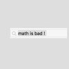 Math is Bad