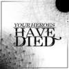 YourHeroesHaveDied你的英雄死了