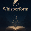 Whisperform