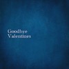 Goodbye Valentines 再见情人节