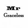Mr.Graceless