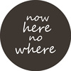 Now Here No Where