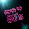 Road To 80's