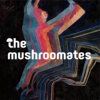 the mushroomates