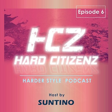 SUNTINO MIX | Hard Citizenz Podcast Hard Dance EP.6 | Hardstyle, Hardcore, UK Hardcore, Hard Trance