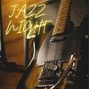 JAZZ NIGHT