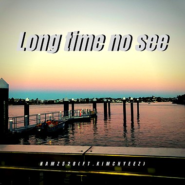 namz528 - long time no see (feat. kimchyeez)