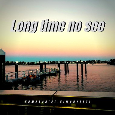 NAMZ528 - Long Time No See (Feat. Kimchyeez)