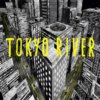 TOKYO RIVER