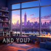 ‘我还清醒，你呢？’- I'm Still Sober, And You?