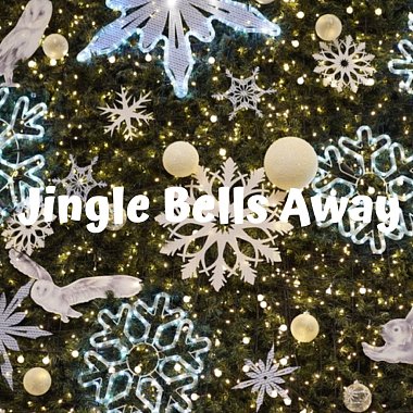 Jingle Bells Away