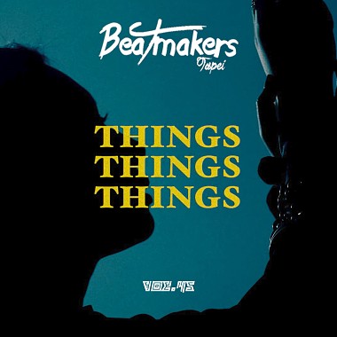 Beatmakers Taipei 大队接力 Vol. 45 - Julia Wu 吴卓源- Things Things Things