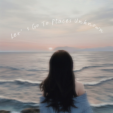 Let's Go To Places Unknown