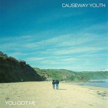 Causeway Youth - You Got Me