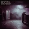 Before the House Lights - 散场以前