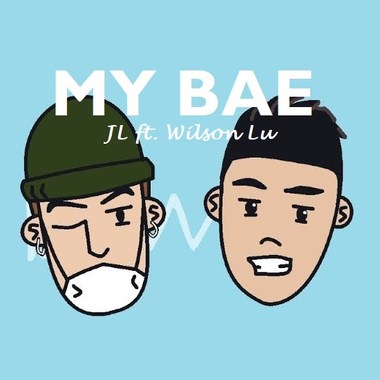 JL - My Bae ft. Wilson Lu