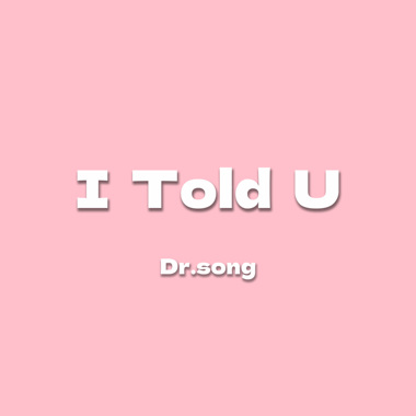 I Told U