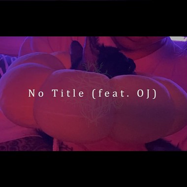 No Title 无标题 / Feat. OJ