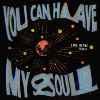 You Can Have My Soul