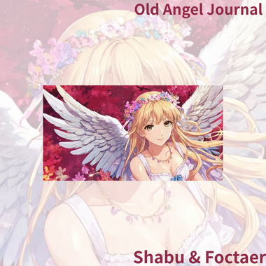 Shabu & Foctaer - Old Angel Journal(Foctaer Edit)