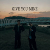 Give you mine
