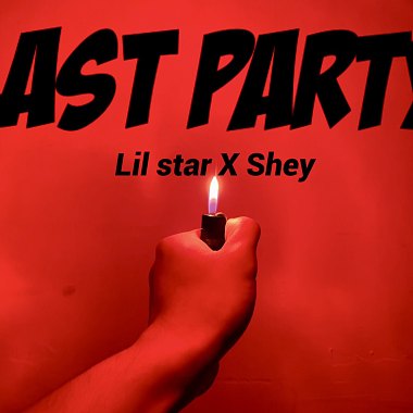 Lil Star & 创意 -【Last Party】
