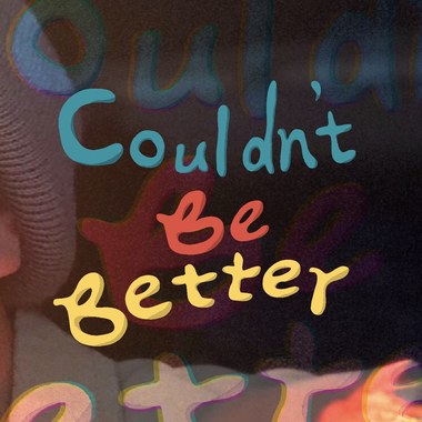 Couldn't Be Better(再好不过)