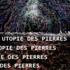 Utopie des pierres