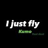 KUMØ  I Just Fly Ft.KAIO