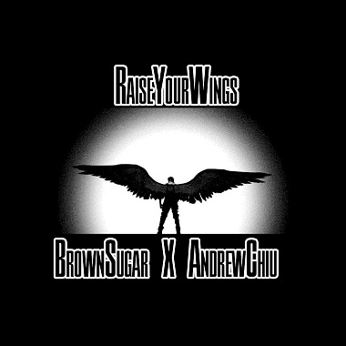 BrownSugah X Andrew Chiu - Raise Your Wings