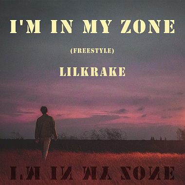 lilKrake小章章 - I'm In My Zone (freestyle)