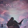 LDJ - My love