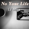 No Your Life