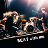 BEAT with me