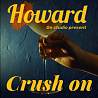 Howard - Crush on