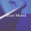 想太多＿Blue Mood